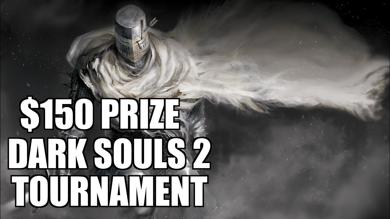 Dark Souls 2:Sotfs Tournament - $150 Prize - PS4