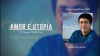 RAIMUNDO FAGNER - AMOR E UTOPIA (ÁUDIO HD) | 2007