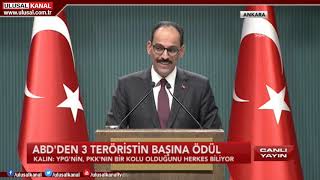 Cumhurbaşkanlığı Sözcüsü İbrahim Kalının Açıklamaları - 07 Kasım 2018 Resimi
