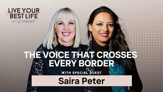 The Voice That Crosses Every Border w/ Saira Peter | Live Your Best Life | Ep 328