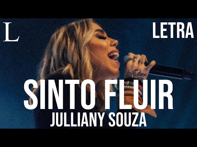 Sinto Fluir - Julliany Souza Letra (Ao Vivo) class=