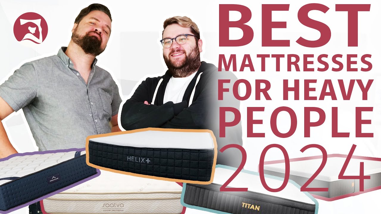 8 Best Mattresses For Heavy People 2024