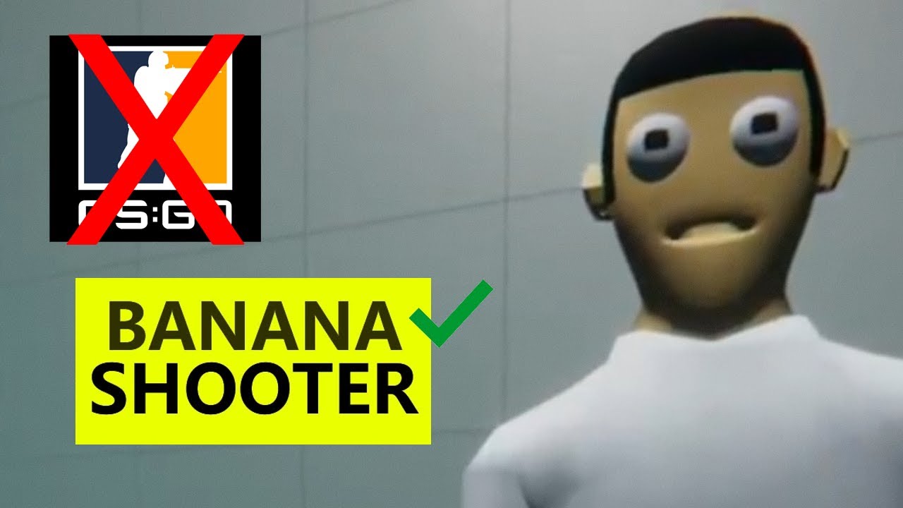 CS:GO Nah BANANA SHOOTER - YouTube