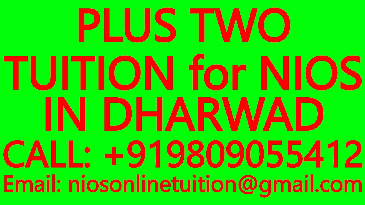 PLUS TWO TUITION for NIOS IN DHARWAD- SECONDARY \u0026 SENIOR SECONDARY- MATHS, SCIENCE,PHYSICS ...