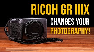 It is true: Ricoh GR IIIx will CHANGE the way you photograph!