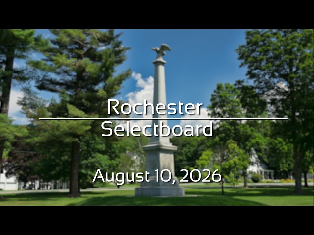 Thumbnail for Rochester Selectboard - August 10, 2026 [ROS]