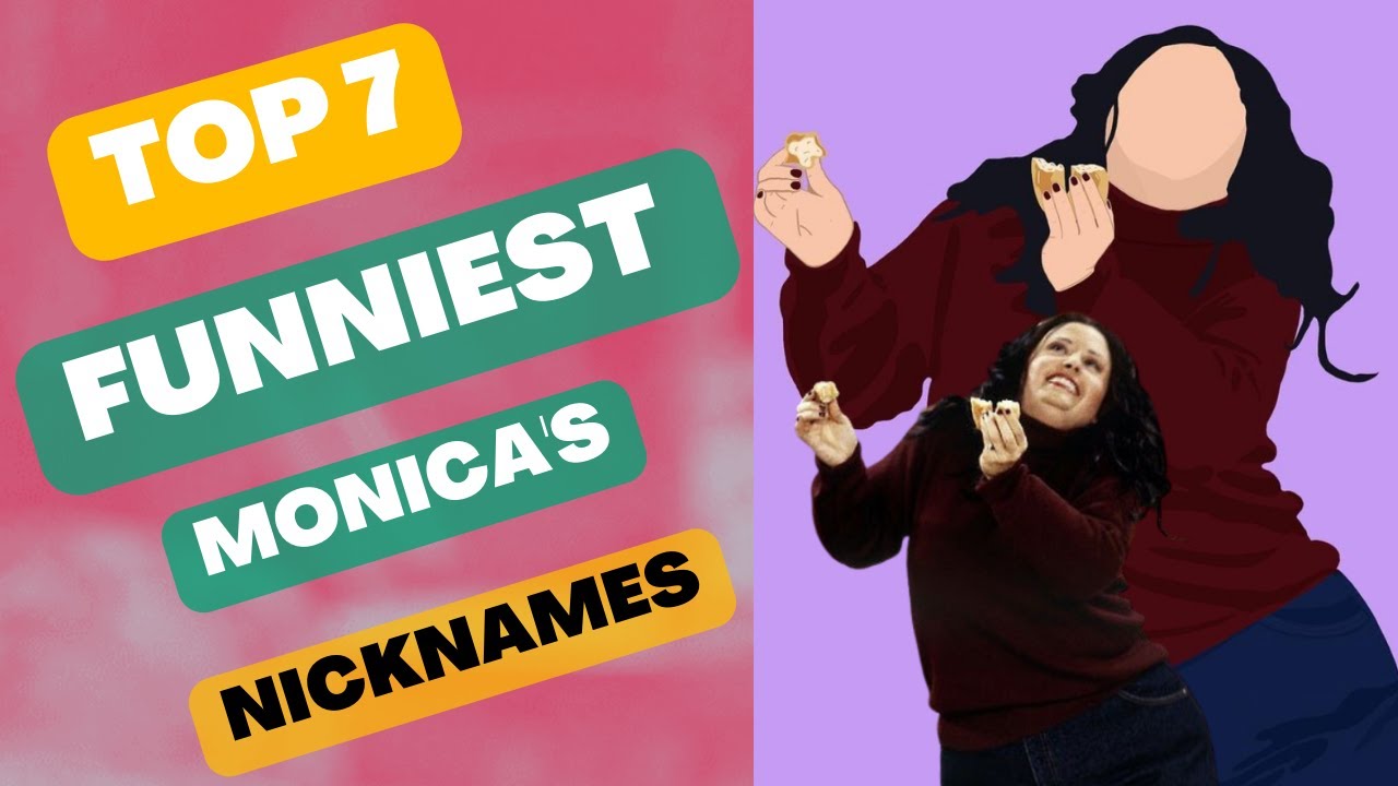 Top 7 Funniest Monica s Nicknames Friends YouTube Top 7 Funniest Monica s Nicknames Friends YouTube