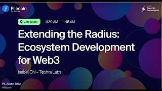 FIL Austin 22 | Extending the Radius  Ecosystem Development for Web3