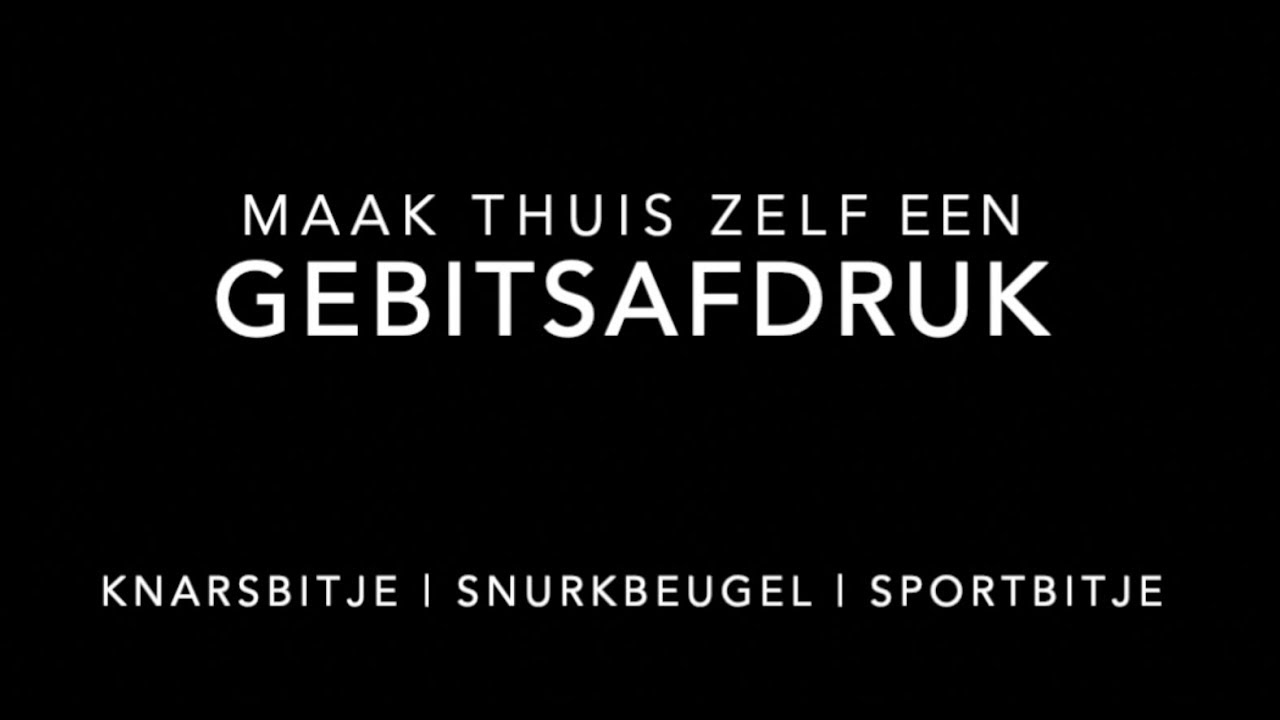 Gebitsafdruk maken voor Knarsbitje, Snurkbeugel of Sportbitje.