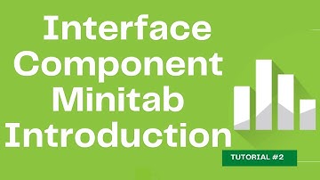 Minitab Tutorial | Minitab Video | What is Minitab? | Introduction to Minitab| Interface component