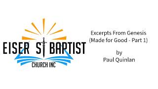 Excerpts From Gensis (Made for Good - Part 1) by Paul Quinlan