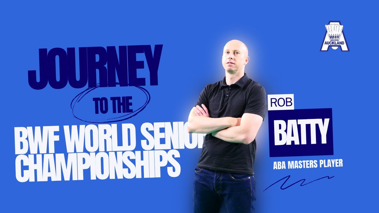 Rob Batty - Journey to the 2025 BWF World Senior Championships - YouTube
