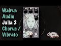 Walrus Julia 2 Chorus Vibrato Pedal Review | Guitar Pedal Reviews | Armchair Rockstar