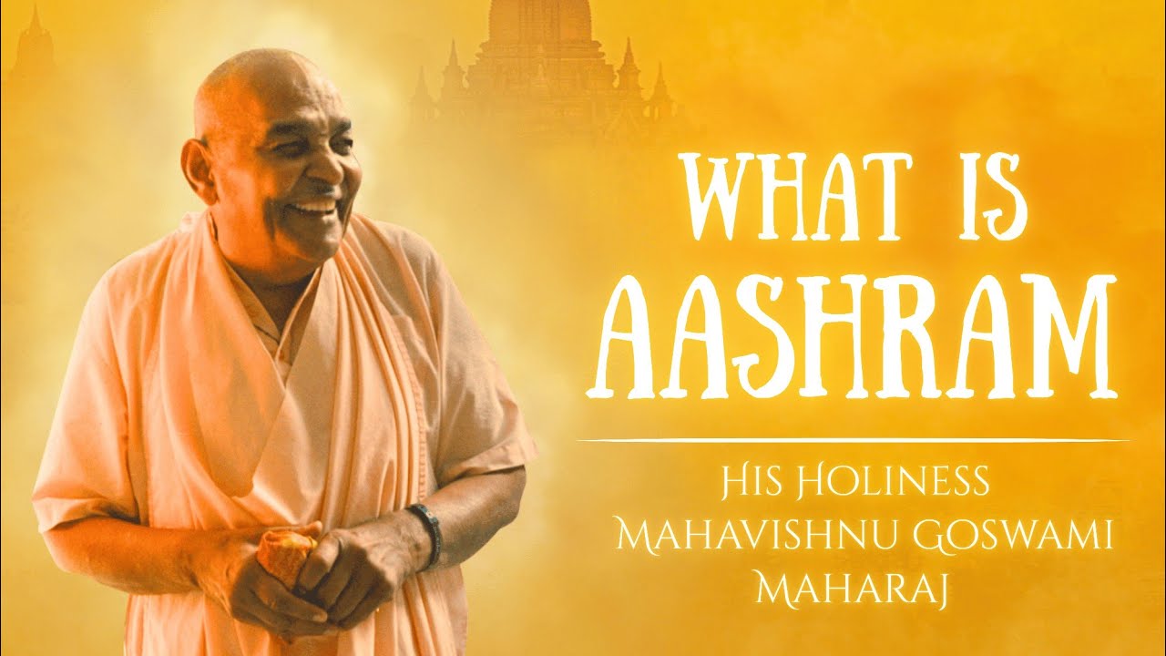 What is Aashram | English Lecture | by His Holiness Mahavishnu Goswami Maharaj |