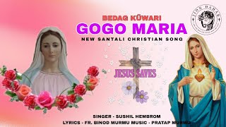Bedag Kwri Gogo Mri  Sushil Hembrom  Gogo Maria Seren  Santhali Christian  Song