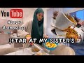 Iftar at my sisters  dailyvlogs ramavlogs