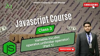 Javascript Class 3 | Part 1 | Variable Inc dec operator unfimilar operator| Programming with Zubair