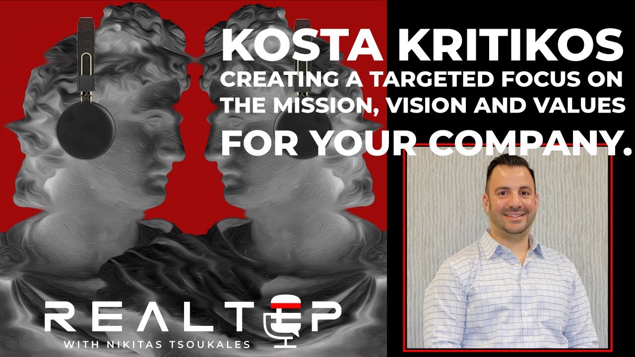 4 - Kostas Kritikos - Creating a targeted focus on the mission, vision and values for your company.