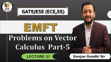 EMFT | Lec 31 | Problems on Vector Calculus  Part 5 | ECE/EE | Gunjan Gandhi