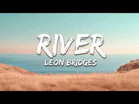 Leon Bridges - River (Lyrics)