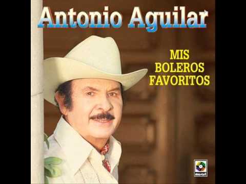 antonio aguilar boleros