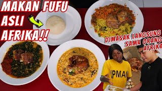 AKHIRNYA MAKAN FUFU ASLI BIKINAN ORANG AFRIKA!!