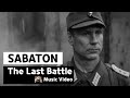 Sabaton - The Last Battle (Music Video)