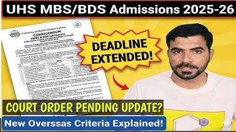 UHS MBBS/BDS Admissions 2025-26: HUGE UPDATE! 🚨 Deadline Extended & New Overseas Criteria
