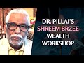 Shreem brzee wealth workshop with dr pillai  part 1