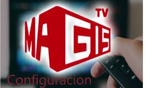 Magis tv Configuracion FACIL Y RAPIDA