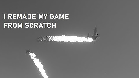 I Remade My Game (Dogfight Devlog 4)