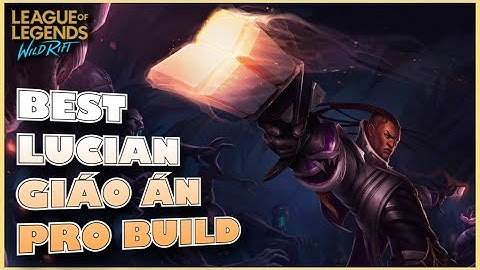 LMHT : Tốc Chiến - Giáo Án LUCIAN - ADC mới ra quá mạnh với cách lên đồ cơ bản
