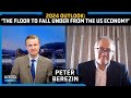 This Is When ‘The Floor Falls Under From The US Economy’ in 2024 —  Peter Berezin
