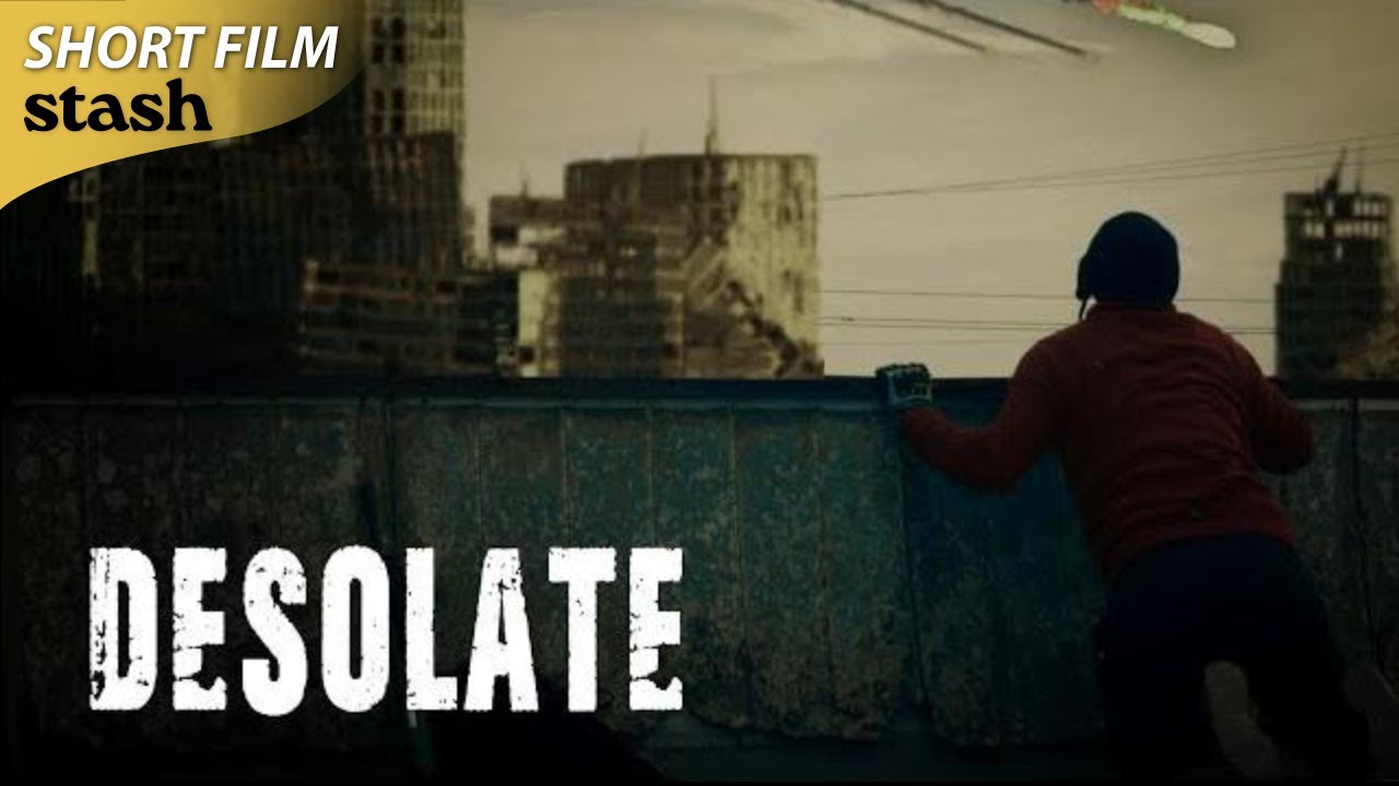 Desolate | Apocalypse/Survival | Short Film | Cataclysmic Event - YouTube