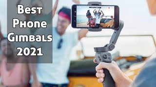 Best Smartphone Gimbals To Buy In 2021
