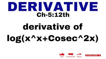 Derivative of log(x^x+Cosec^2x) l. 12th Maths