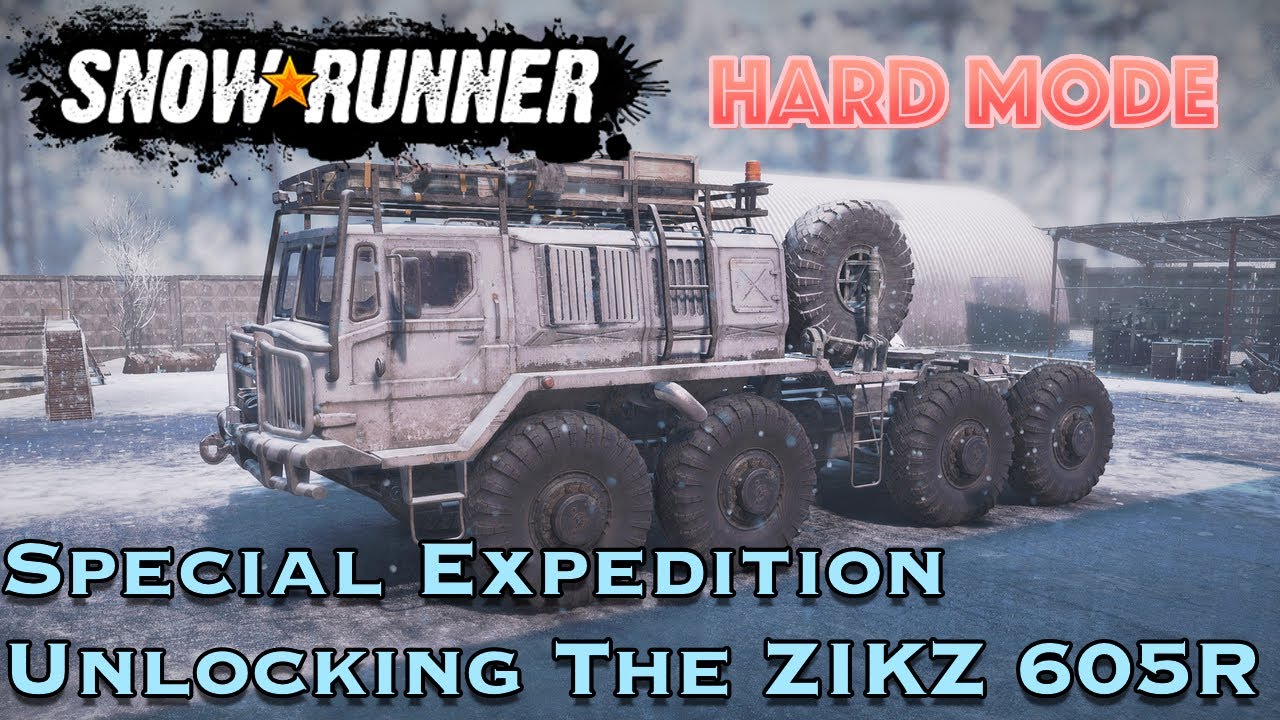 SnowRunner Hard Mode [SPECIAL] Zikz 605R Unlock In FULL YouTube