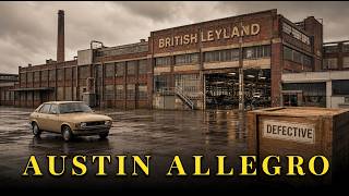 Inside the Austin Allegro: The Car That Became the Symbol of British Leyland's Collapse