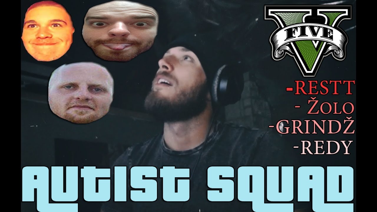 Restt - GTA V autistická crew // Žolik,Redy,Grindž,