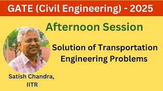 Solution of Questions of GATE 2025 paper in Transportation Engineering Afternoon Session.