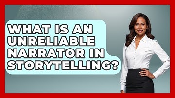 What Is An Unreliable Narrator In Storytelling? - The Storytellers Room