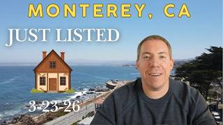 Monterey, California Newly Listed Homes  |  Week of 3-23-26