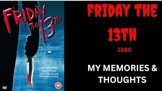FRIDAY THE 13TH (1980) - MY MEMORIES AND THOUGHTS