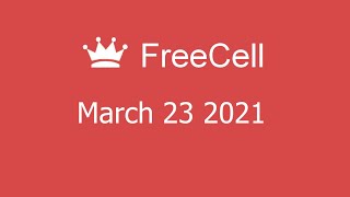 Microsoft Solitaire Collection - FreeCell - March 23 2021