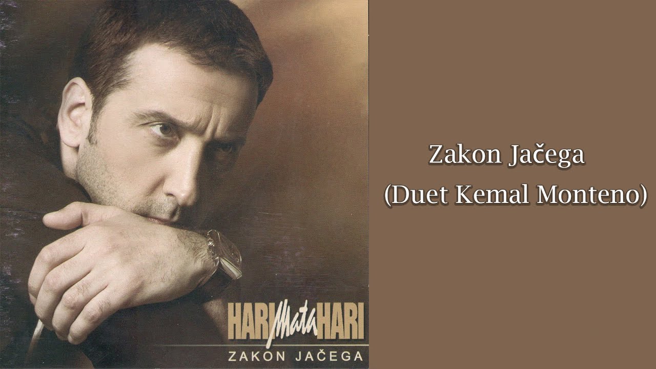 Sleduj HARI MATA HARI - Zakon jačega (Duet Kemal Monteno)  (Audio 2004) na YouTube Sleduj HARI MATA HARI - Zakon jačega (Duet Kemal Monteno)  (Audio 2004) na YouTube