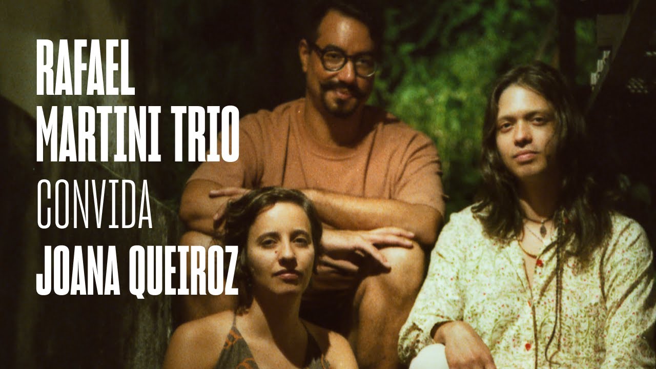 洋楽 Joana Queiroz, Rafael Martini, Bernardo RAFAEL MARTINI TRIO CONVIDA JOANA QUEIROZ - YouTube