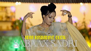 SABAAX SADRI 2023 | ADAA KASBADAYE OGOW | NEW OFFICIAL MUSIC VIDEO
