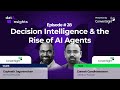 The Data Insights Podcast: Decision Intelligence & the Rise of AI Agents
