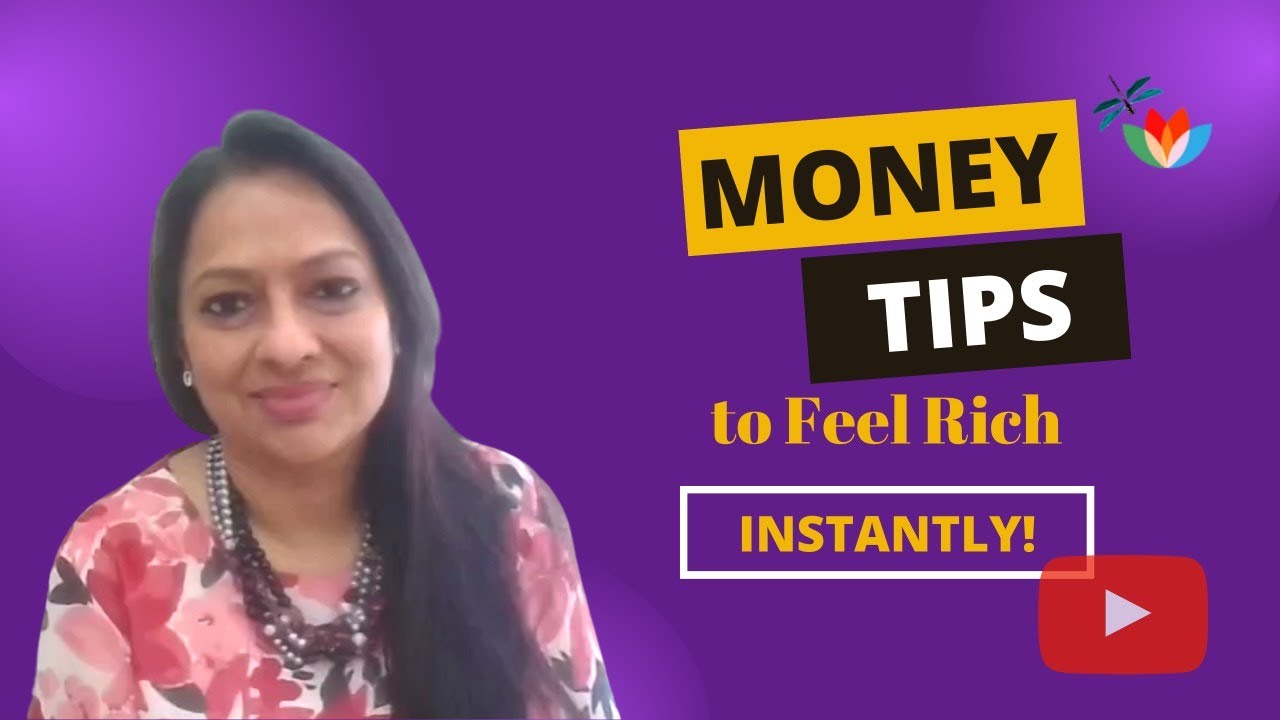 Simple tips to instantly make you feel rich by Dr Geetanjali Saxena