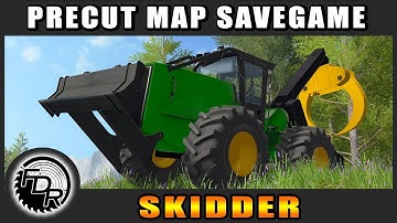 Skidder | Precut Map Savegame | Farming Simulator 2017 | Logging Mods